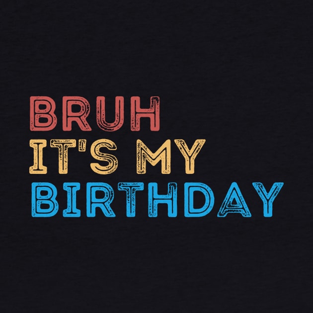 Bruh it's my Birthday by Quardilakoa